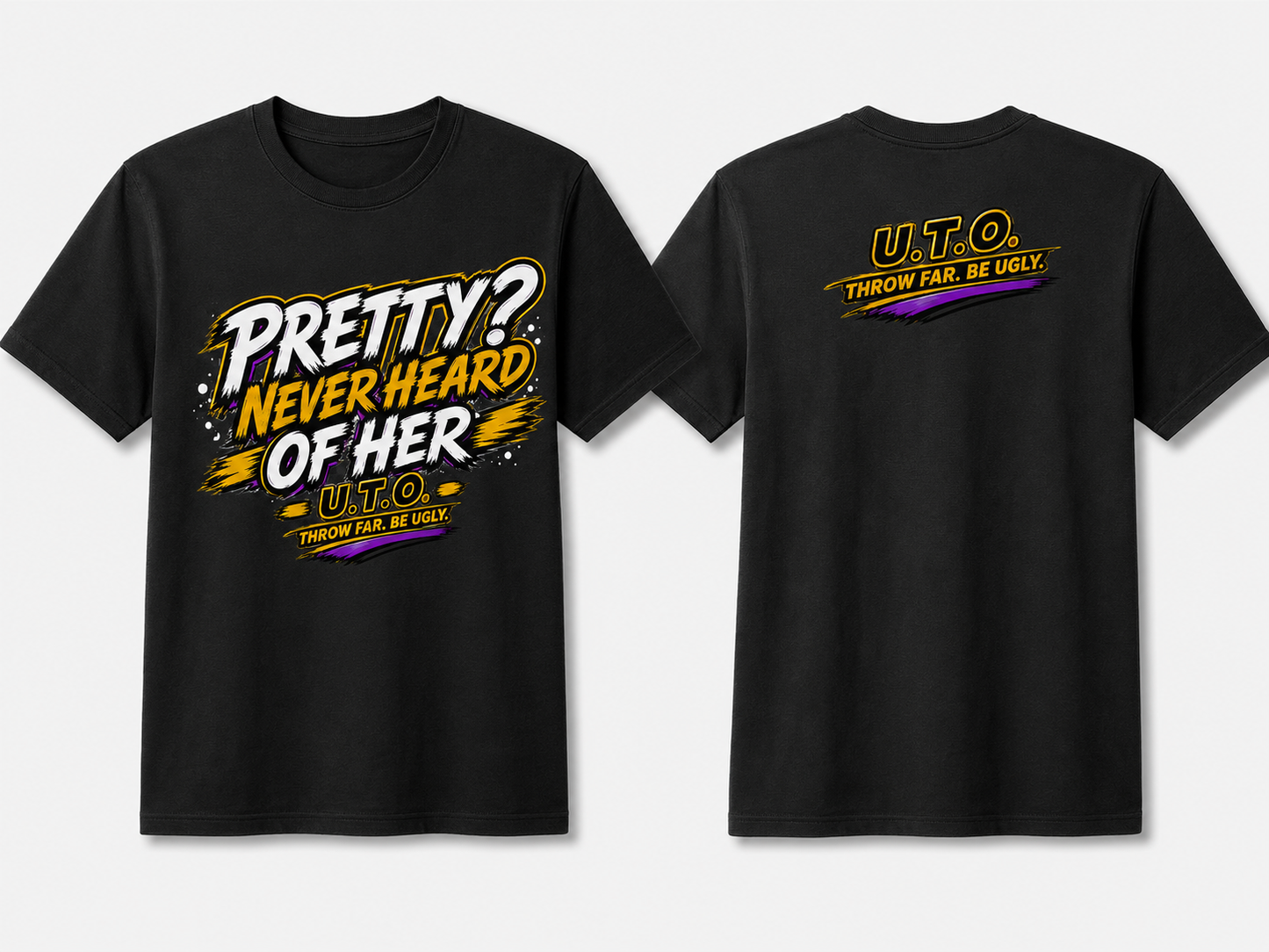 Pretty Never Heard U.T.O Funny Quotes Tee Collection
