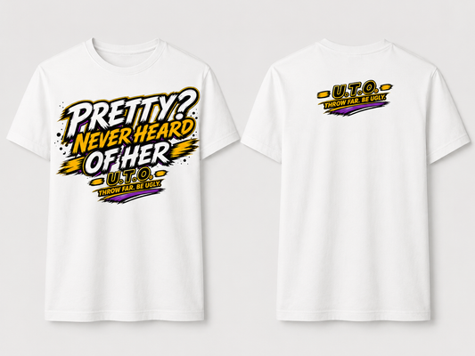 Pretty Never Heard U.T.O Funny Quotes Tee Collection