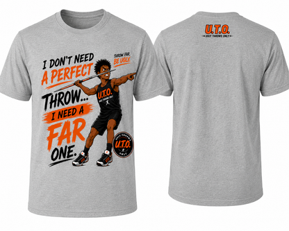I Don't Need a Perfect Throw... I Need a Far One.™ Tee